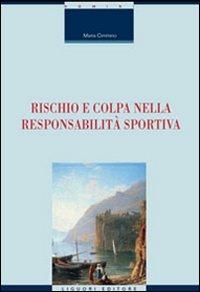 Rischio e colpa nella responsabilità sportiva - Maria Cimmino - Libro Liguori 1985, Il diritto vivente | Libraccio.it