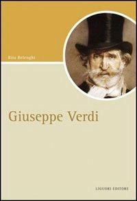 Giuseppe Verdi - Rita Belenghi - Libro Liguori 2007, Script | Libraccio.it