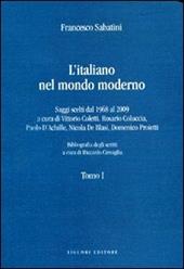 L' italiano nel mondo moderno. Saggi scelti dal 1968 al 2009