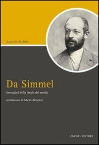 Da Simmel. Immagini della teoria dei media - Antonio Rafele - Libro Liguori 2007, Script | Libraccio.it