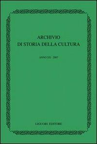 Archivio di storia della cultura (2007)  - Libro Liguori 2007, Archivio di storia della cultura | Libraccio.it