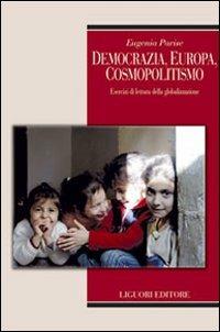Democrazia, Europa, cosmopolitismo. Esercizi di lettura della globalizzazione - Eugenia Parise - Libro Liguori 2008, Metropolis | Libraccio.it