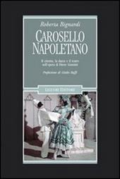 Carosello napoletano. Il cinema, la danza e il teatro nell'opera di Ettore Giannini