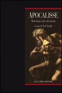Apocalisse. Modernità e fine del mondo  - Libro Liguori 2008, Teorie e oggetti della letteratura | Libraccio.it