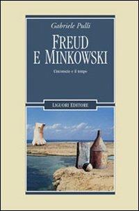 Freud e Minkowski. L'inconscio e il tempo - Gabriele Pulli - Libro Liguori 2008, Inconscio e cultura | Libraccio.it