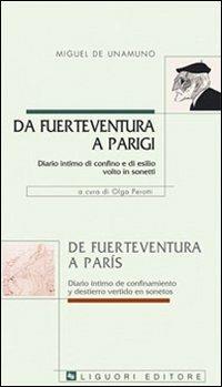 Da Fuerteventura a Parigi. Diario intimo di confino e di esilio volto in sonetti-De Fuerteventura a Paris. Diario intimo de confinament y destierro vertido en soneto. Ediz. bilingue - Miguel de Unamuno - Libro Liguori 2009, Barataria | Libraccio.it