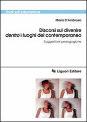 Discorsi sul divenire dentro i luoghi del contemporaneo. Suggestioni pedagogiche