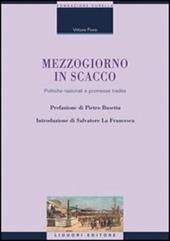 Mezzogiorno in scacco. Politiche nazionali e promesse tradite