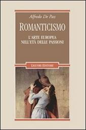 Romanticismo. L'arte europea nell'età delle passioni