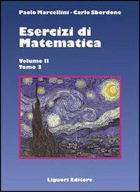 Esercizi di matematica. Vol. 2\3 - Paolo Marcellini, Carlo Sbordone - Libro Liguori 2009 | Libraccio.it