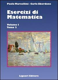 Esercizi di matematica. Vol. 1\2 - Paolo Marcellini, Carlo Sbordone - Libro Liguori 2009 | Libraccio.it