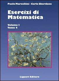 Esercizi di matematica. Vol. 1\4 - Paolo Marcellini, Carlo Sbordone - Libro Liguori 2009 | Libraccio.it