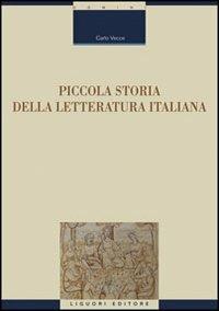 Piccola storia della letteratura italiana - Carlo Vecce - Libro Liguori 2009, Critica e letteratura | Libraccio.it