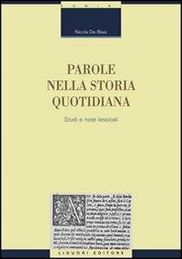 Parole nella storia quotidiana. Studi e note lessicali - Nicola De Blasi - Libro Liguori 2016, Teoria e storia delle lingue | Libraccio.it