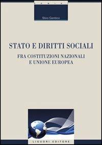 Stato e diritti sociali. Fra costituzioni nazionali e Unione Europea - Silvio Gambino - Libro Liguori 2009, Il diritto vivente | Libraccio.it