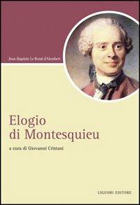 Elogio di Montesquieu - Jean-Baptiste d' Alembert - Libro Liguori 2010, Script | Libraccio.it