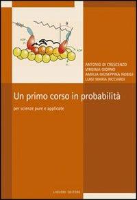 Un primo corso in probabilità. Per scienze pure e applicate  - Libro Liguori 2009 | Libraccio.it