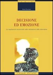 Decisione ed emozione. La regolazione emozionale nella valutazione delle alternative