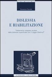 Dislessia e riabilitazione. Vol. 1: Trattamento integrato oculare della dislessia superficiale con il leggio elettrico.