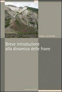 Breve introduzione alla dinamica delle frane - Fabio V. De Blasio - Libro Liguori 2010 | Libraccio.it