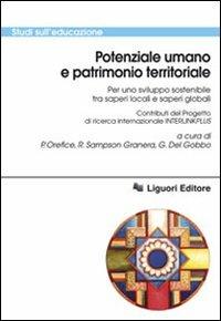 Potenziale umano e patrimonio territoriale per uno sviluppo sostenibile tra saperi locali e saperi globali  - Libro Liguori 2010, Studi sull'educazione | Libraccio.it