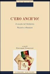 C'ero anch'io! A scuola nel Ventennio. Ricordi e riflessioni