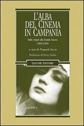 L' alba del cinema in Campania. Dalle origini alla Grande Guerra (1895-1918)