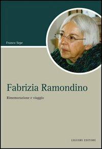 Fabrizia Ramondino. Rimemorazione e viaggio - Franco Sepe - Libro Liguori 2010 | Libraccio.it