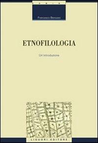 Etnofilologia - Francesco Benozzo - Libro Liguori 2011, Linguistica e linguaggi | Libraccio.it