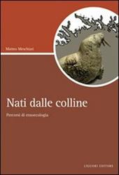 Nati dalle colline. Percorsi di etnoecologia