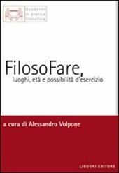 FilosoFare, luoghi, età e possibilità d'esercizio