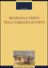 Menzogna e verità nella narrativa di Svevo - Guido Baldi - Libro Liguori 2010, Critica e letteratura | Libraccio.it