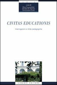 Civitas educationis. Interrogazioni e sfide padagogiche  - Libro Liguori 2011, Civitas educationis | Libraccio.it