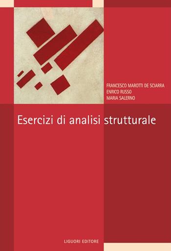 Esercizi di analisi strutturale - Francesco Marotti De Sciarra, Enrico Russo, M. Grazia Salerno - Libro Liguori 2015 | Libraccio.it