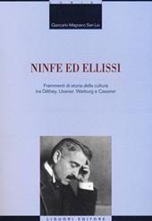 Ninfe ed ellissi. Frammenti di storia della cultura tra Dilthey, Usener, Warburg e Cassirer