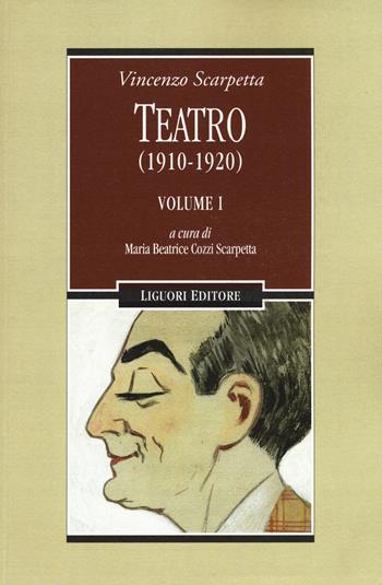 Teatro (1910-1920). Vol. 1 - Vincenzo Scarpetta - Libro Liguori 2015, Testi | Libraccio.it