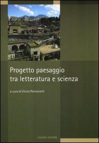 Progetto paesaggio tra letteratura e scienza  - Libro Liguori 2014, Territorio e aree urbane | Libraccio.it