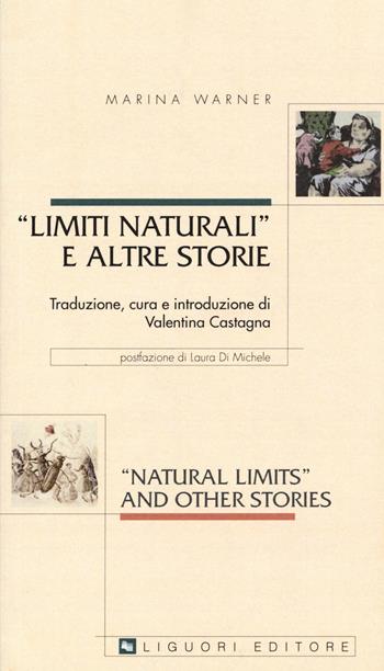 Limiti naturali e altre storie. Testo inglese a fronte - Marina Warner - Libro Liguori 2016, Angelica | Libraccio.it