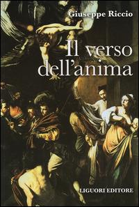 Il verso dell'anima - Giuseppe Riccio - Libro Liguori 2016, Le coffe | Libraccio.it