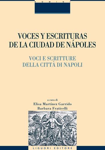Voces y escrituras de la ciudad de Nàpoles-Voci e scritture della città di Napoli. Ediz. italiana e spagnola  - Libro Liguori 2016, Critica e letteratura | Libraccio.it