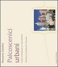 I palcoscenici urbani. Il turista contemporaneo e le sue architetture - Rossana Galdini - Libro Liguori 2011, Città e dintorni | Libraccio.it