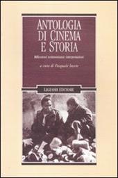 Antologia di cinema e storia. Riflessioni, testimonianze, interpretazioni