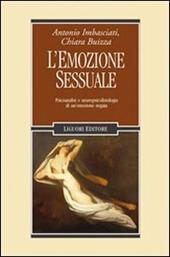 L' emozione sessuale. Psicoanalisi e neuropsicofisiologia di un'emozione negata