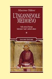 L' ingannevole Medioevo. Nella storia d'Europa letterature «teatri» simboli culture