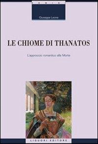 Le chiome di Thanatos. L'approccio romantico alla morte - Giuseppe Leone - Libro Liguori 2011, Domini | Libraccio.it
