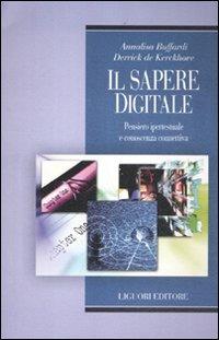 Il sapere digitale. Pensiero ipertestuale e conoscenza connettiva - Annalisa Buffardi, Derrick De Kerckhove - Libro Liguori 2011, Scanner | Libraccio.it