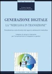 Generazione digitale. La «nebulosa in transizione». Psicodinamica costruttivistica del rapporto adolescenti-mediosfera