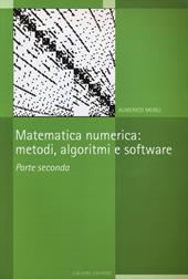 Matematica numerica. Metodi, algoritmi e software. Vol. 2