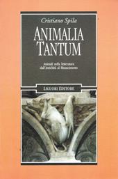 Animalia tantum. Animali nella letteratura dall'Antichità al Rinascimento