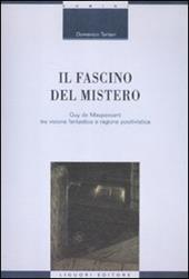 Il fascino del mistero. Guy de Maupassant tra visione fantastica e ragione positivistica